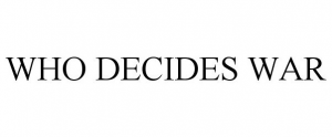 Who Decides War