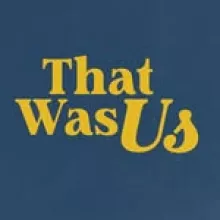 thatwasus