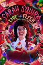 Sarah Squirm: Live + in the Flesh