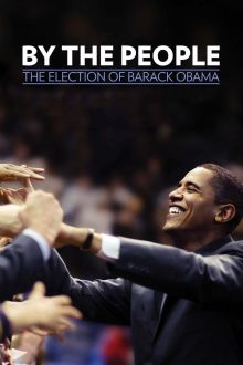 By the People: The Election of Barack Obama