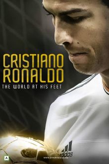 Cristiano Ronaldo : Le monde à ses pieds