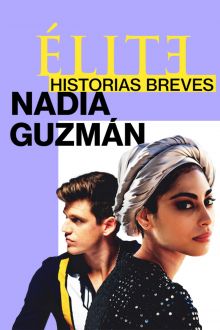 Élite : Histoires courtes - Nadia Guzmán