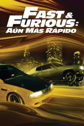 Fast & Furious: Aún más rápido
