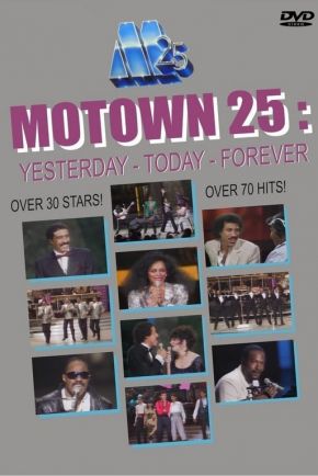 Motown 25: Yesterday, Today, Forever
