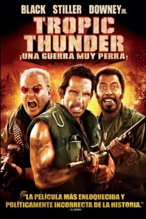 Tropic Thunder, ¡una guerra muy perra!
