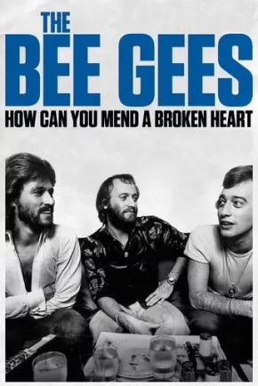 The Bee Gees: How Can You Mend a Broken Heart