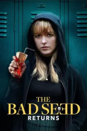 The Bad Seed Returns
