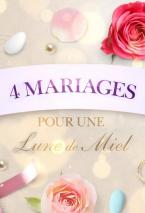 4 mariages pour 1 lune de miel