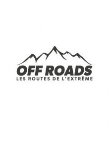 Off Roads, The Roads of the Extreme
