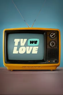 TV We Love