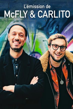 L'émission de Mcfly & Carlito