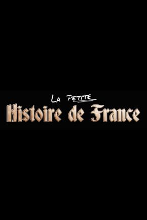 La Petite Histoire de France