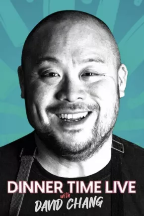 Dinner Time Live with David Chang