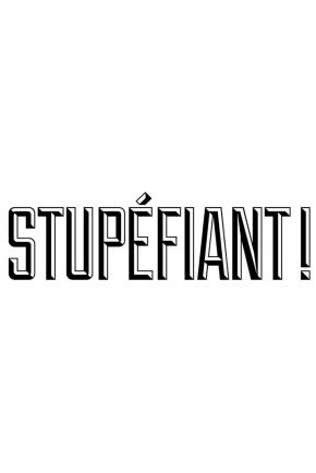 Stupéfiant!