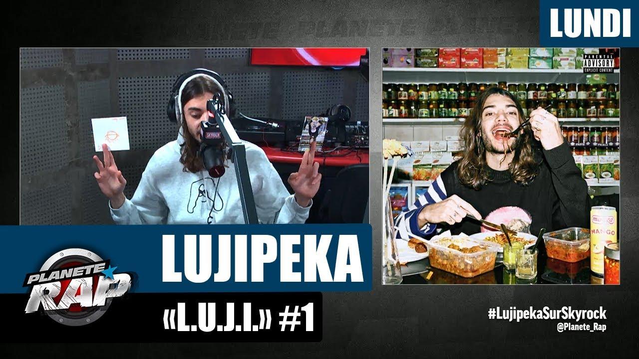 Planète Rap - Lujipeka "L.U.J.I" #Lundi