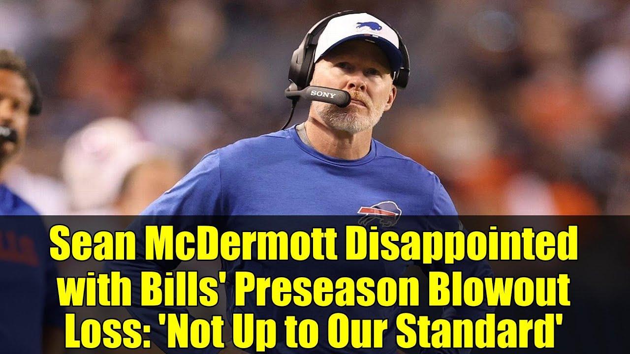 Sean McDermott Disappointed with Bills' Preseason Blowout Loss: 'Not Up to Our Standard'