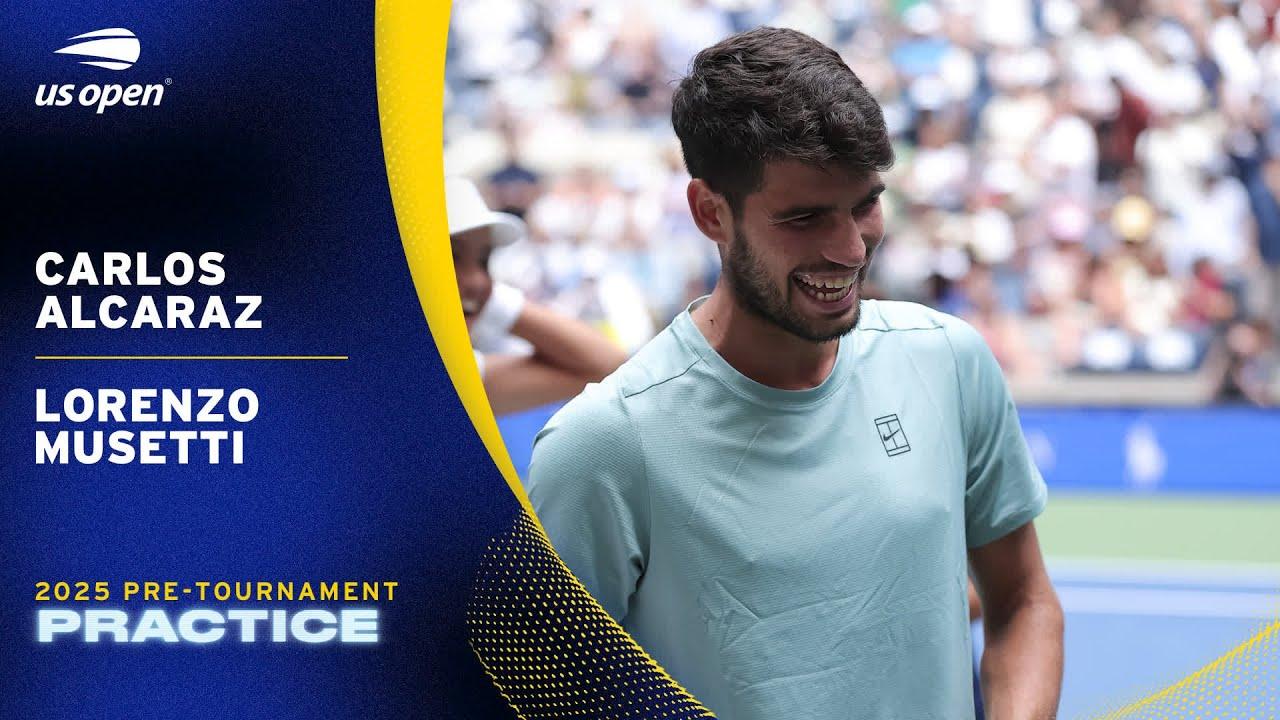 LIVE | Carlos Alcaraz and Lorenzo Musetti | Practice Session | 2025 US Open