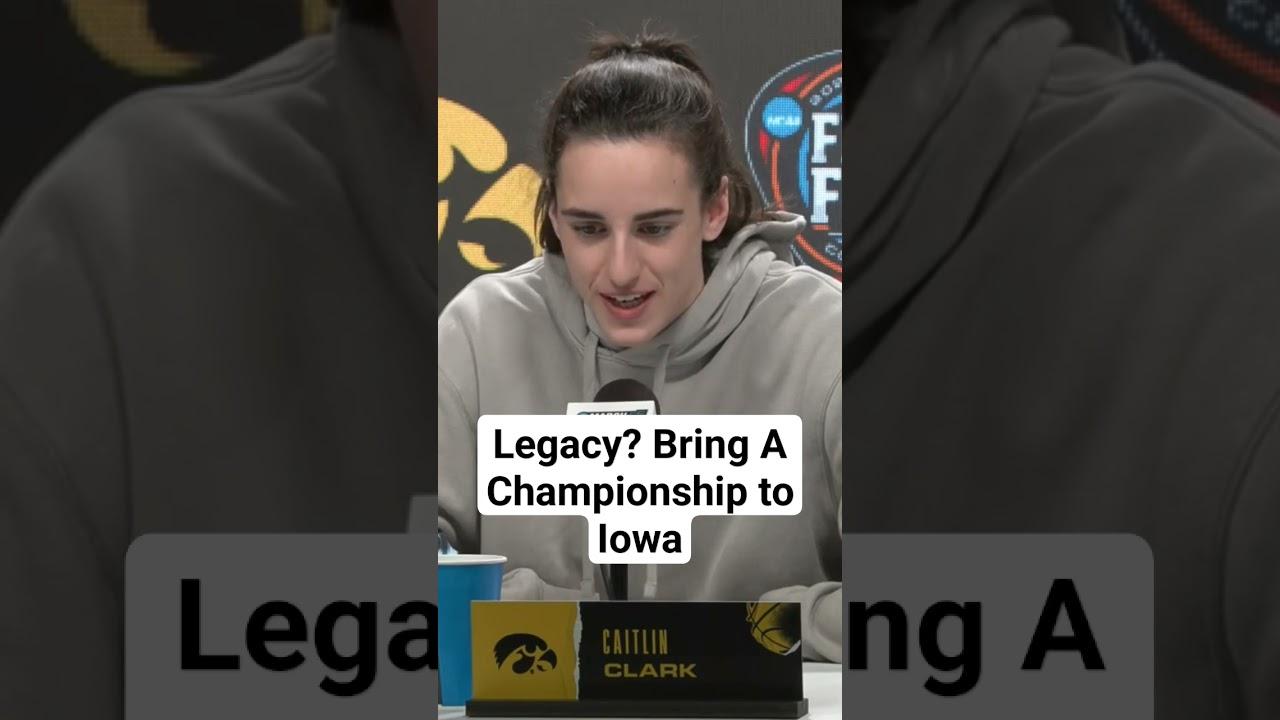 Caitlin Clark wants to bring a Championship to Iowa as part of her legacy #iowahawkeyes #shorts