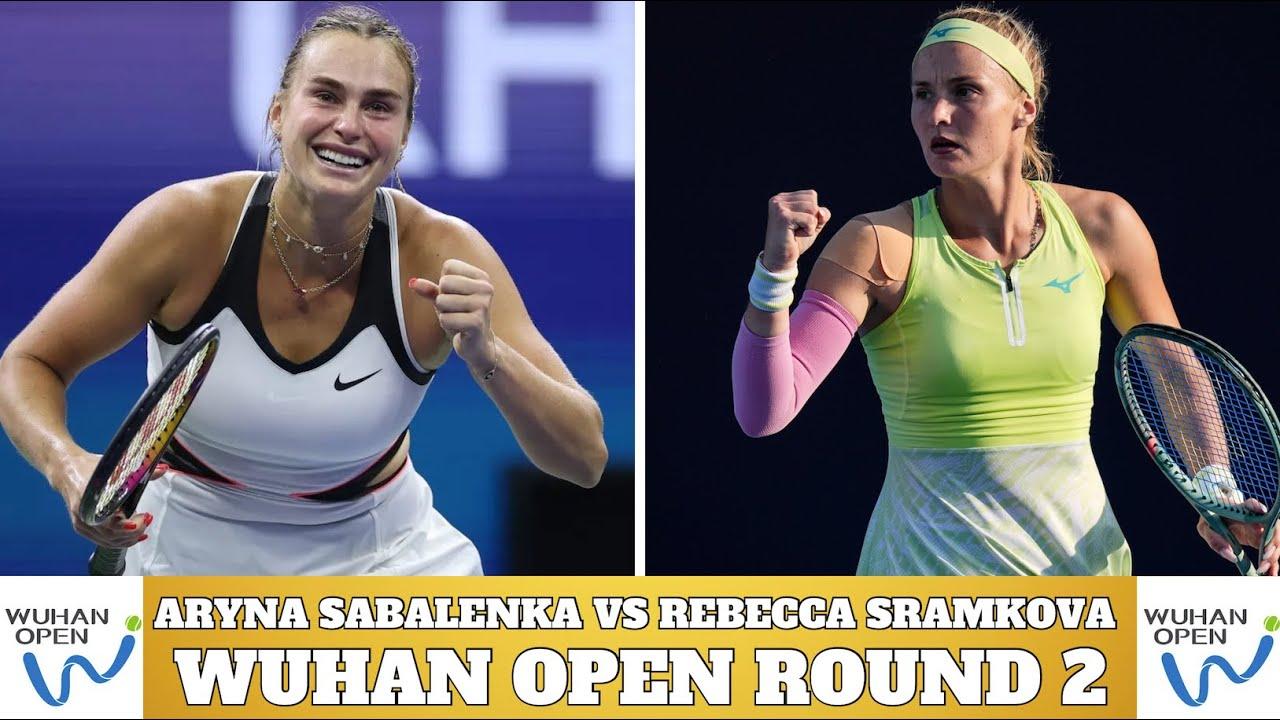 Aryna Sabalenka vs Rebecca Sramkova - Wuhan Open Round 2
