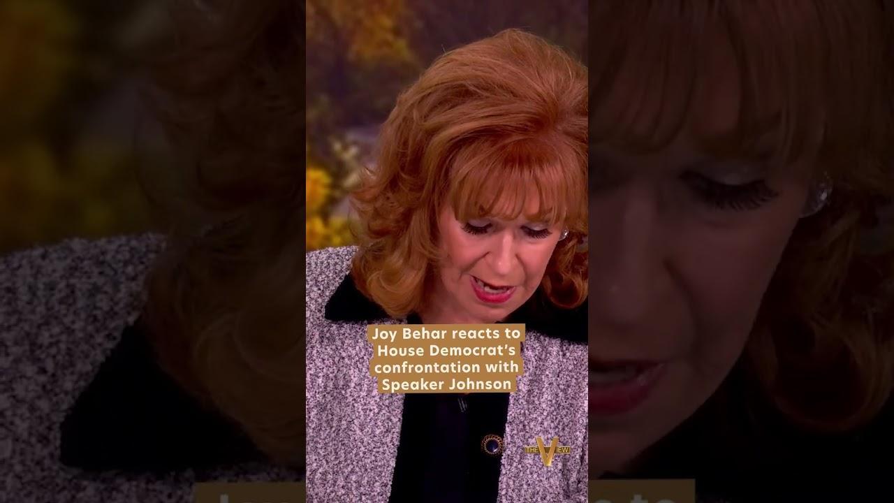Joy Behar reacts to Dem representative confronting Speaker Johnson on government shutdown