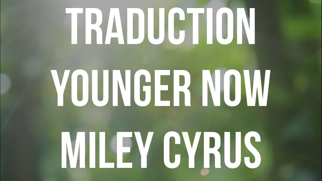 Traduction française de "Younger Now" de Miley Cyrus