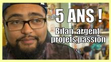 5 ans : Le Bilan, argent, projets, passion