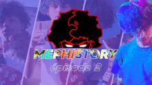 Luv Resval - MEPHISTORY – Episode 2 (+ WALL E)