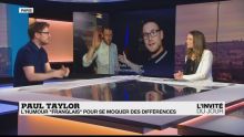 Paul Taylor : "Les Français adorent entendre parler d'eux"