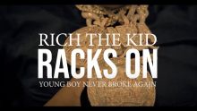 Rich The Kid - Racks On feat. YoungBoy Never Broke Again (Official Video)