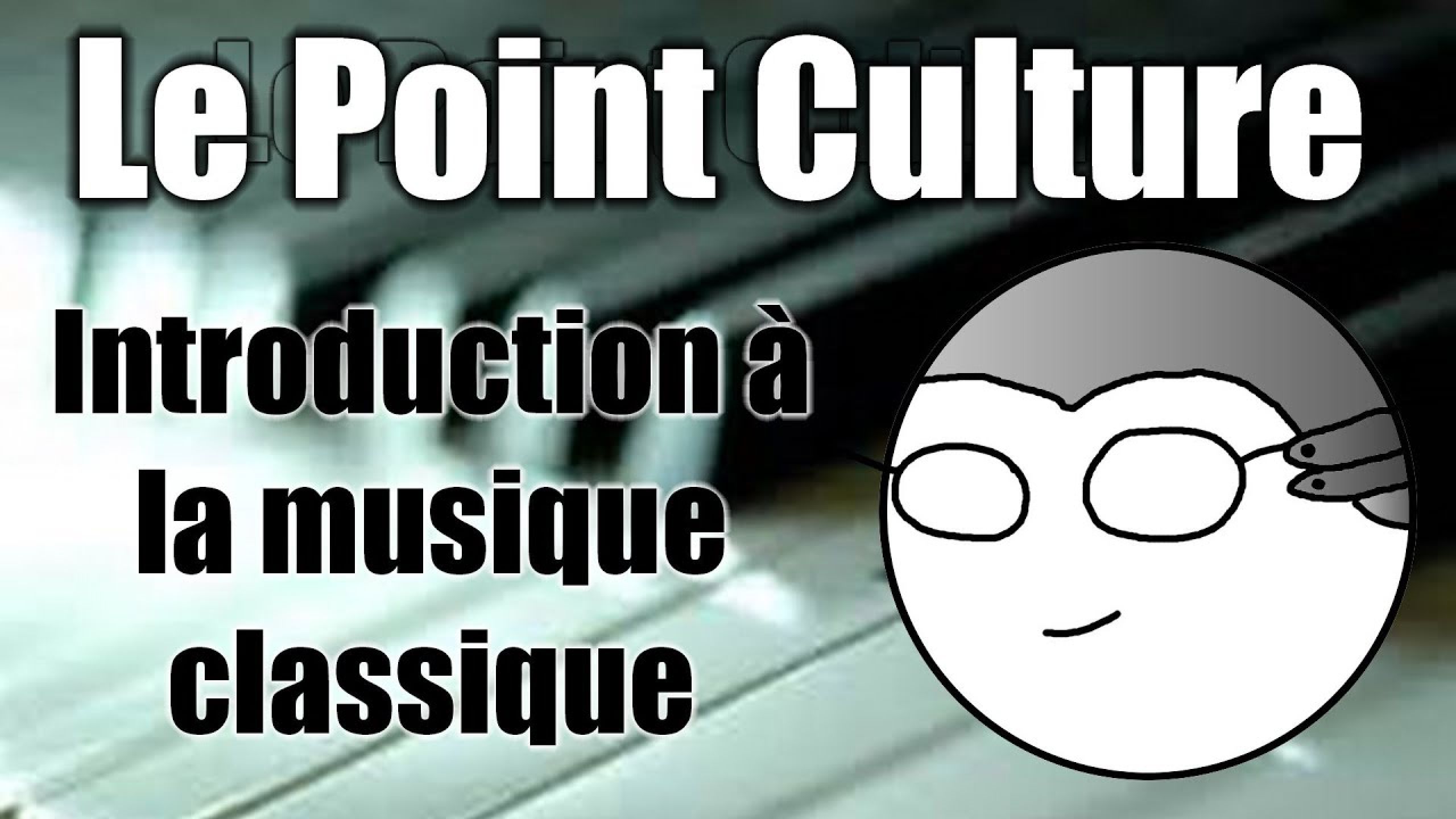 Point Culture : Introduction à la musique "classique"
