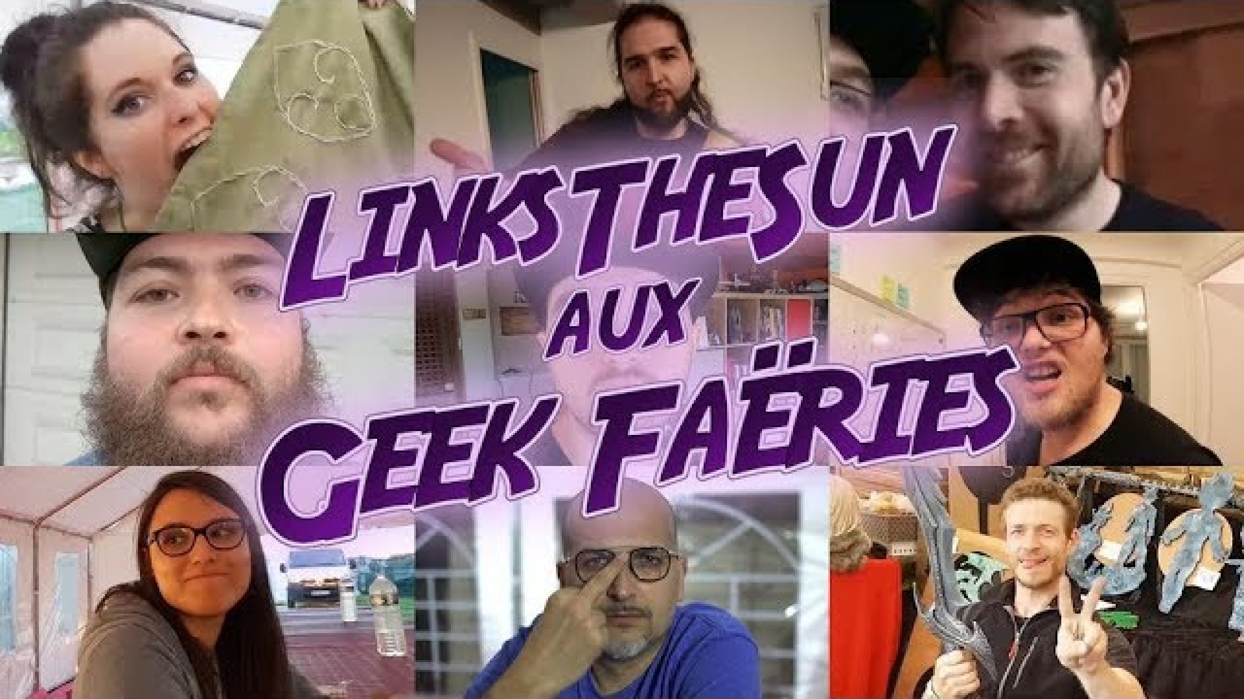 Vlog - LinksTheSun aux Geek Faëries 2018