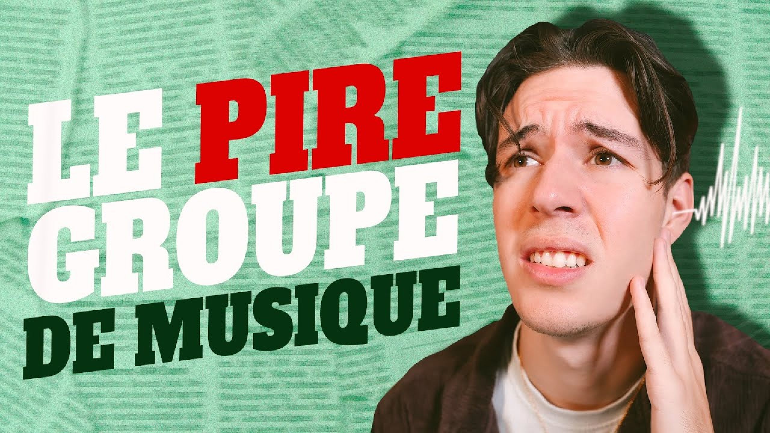 LE PIRE GROUPE DE MUSIQUE !