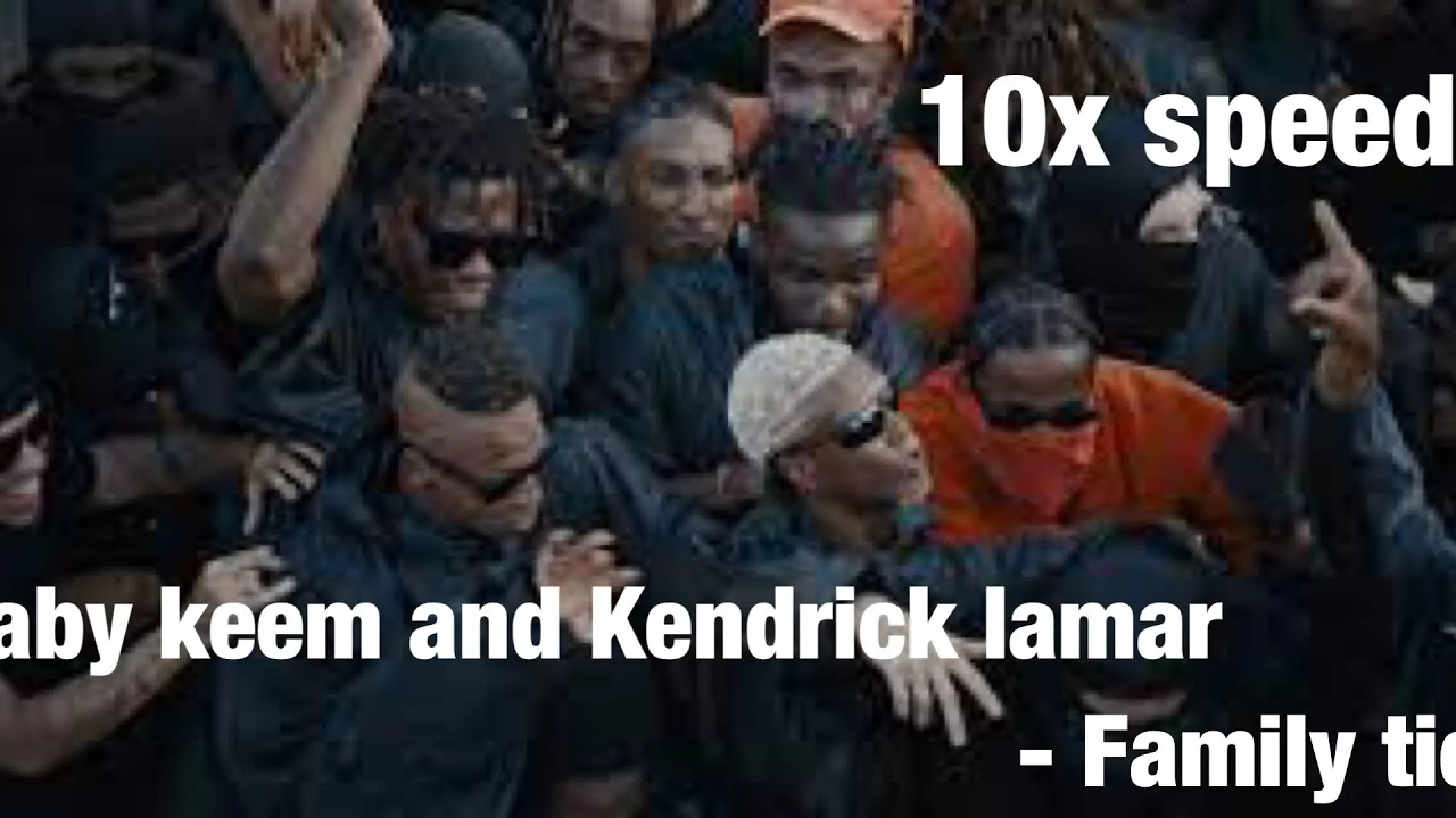 Baby Keem And Kendrick Lamar - Family Ties ( Official Video) 10x Speed ...