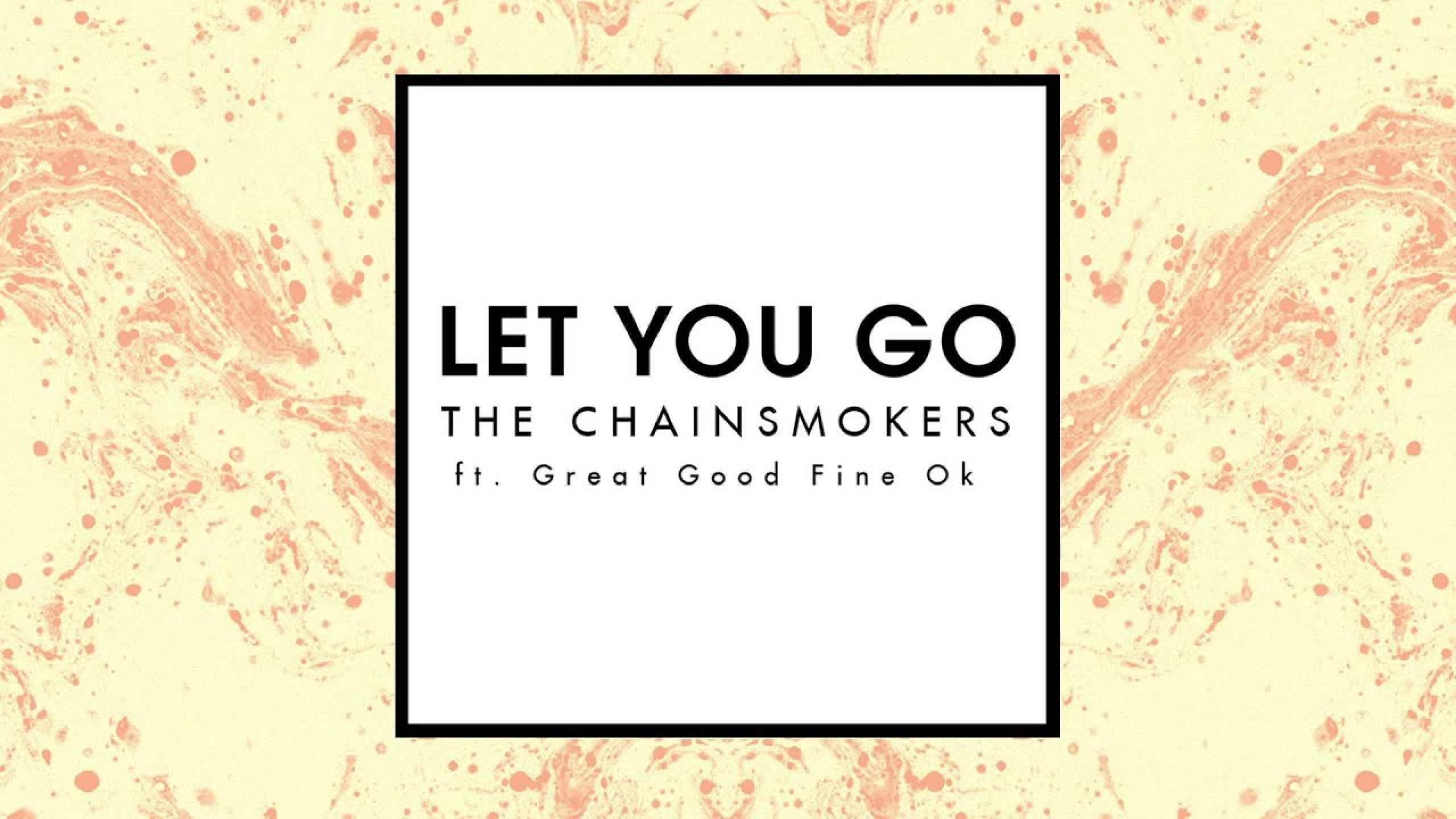 Good for you great for me. Great good Fine ok. Let you go. The Chainsmokers 2023. The Chainsmokers Jacket [ ].