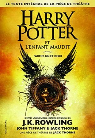 Harry Potter et l'Enfant Maudit Parties un et deux (Le texte intégral de la pièce de théâtre)