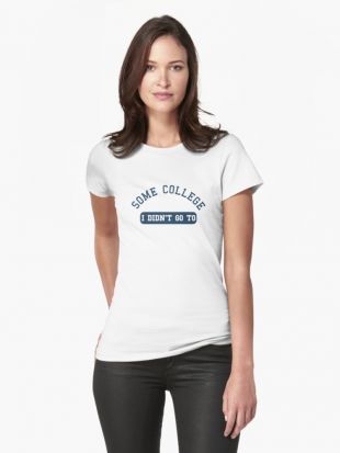‘Some college I didn't go to" T shirt by MrYum (from the "While We're Young" movie)’