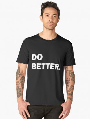 ‘Faire mieux.’ T shirt premium homme by theblackraven