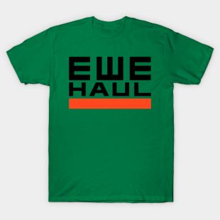 Ewe Haul T-Shirt - Tee Republic