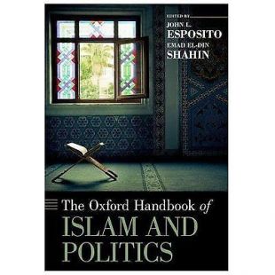 The Oxford Handbook of Islam and Politics (Oxford Handbooks), 9780195395891 | eBay