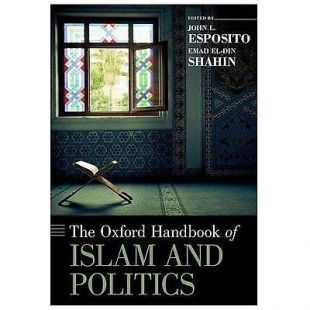 The Oxford Handbook of Islam and Politics (Oxford Handbooks), 9780195395891 | eBay