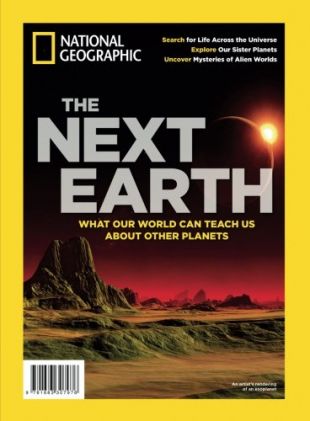 National Geographic The Next Earth: What Our World Can Teach Us About Other Planets