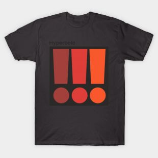 Hyperbole T-Shirt