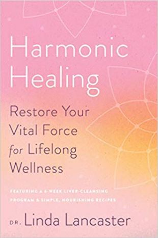Harmonic Healing: Restore Your Vital Force for Lifelong Wellness (Anglais) Relié – 16 avril 2019