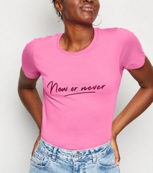 Bright Pink Neon Now Or Never Slogan T-Shirt