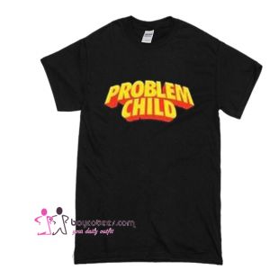 Problem Child t shirt