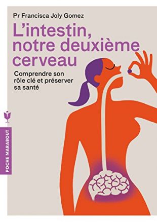L'intestin, notre deuxième cerveau: Comprendre son rôle clé et préserver sa santé