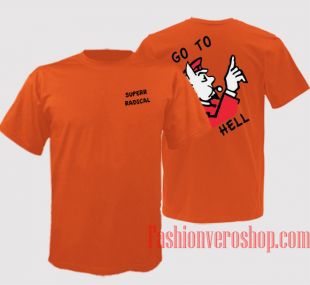 Superrradical Go To Hell Orange Unisex adult T shirt