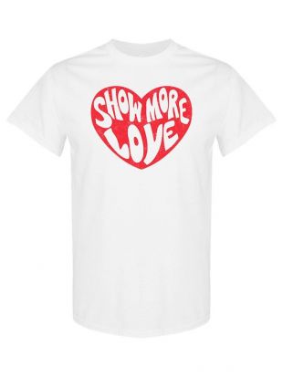 Show More Love! T-shirt