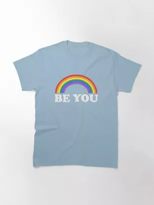 Be You LGBT Pride Classic T-Shirt