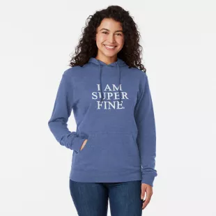 I Am Super Fine Lightweight Hoodie